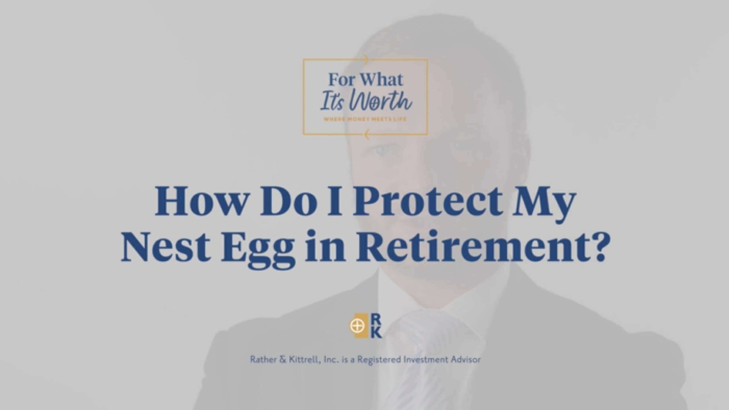 How do I protect my nest egg in retirement?
